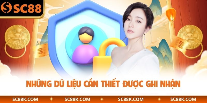 Những dữ liệu cần thiết được ghi nhận